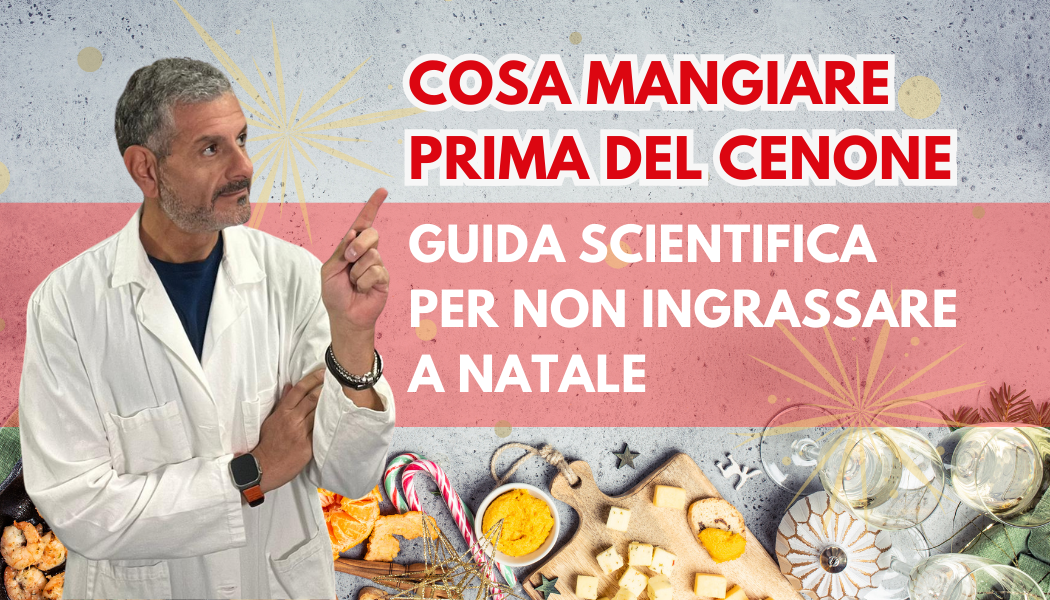 Cosa mangiare prima del cenone: La guida scientifica per godersi le feste senza ingrassare